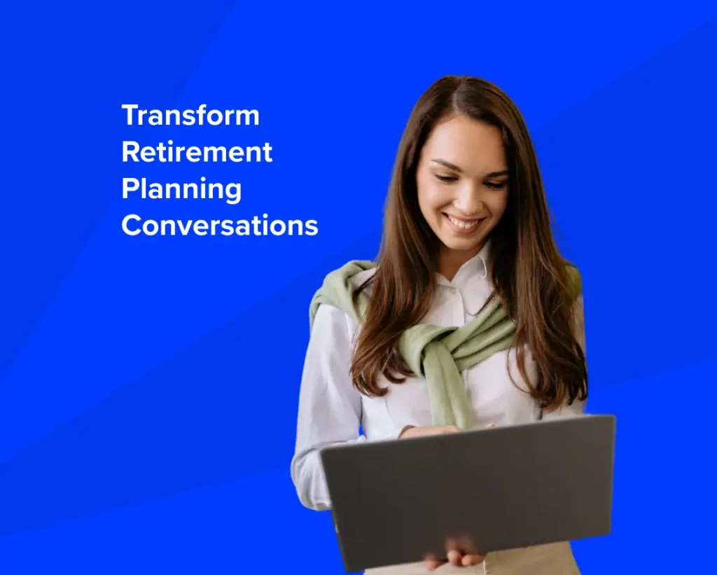 How to transform retirement planning conversations from a time drain to a value driver